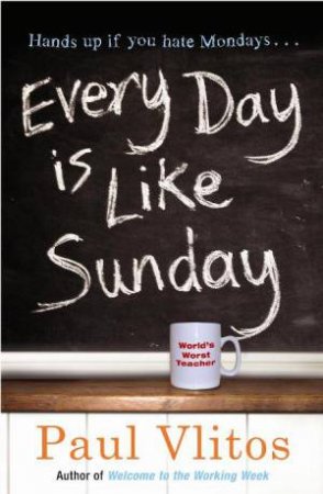 Every Day is Like Sunday by Paul Vlitos