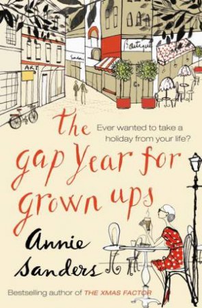 Gap Year for Grown Ups by Annie Sanders