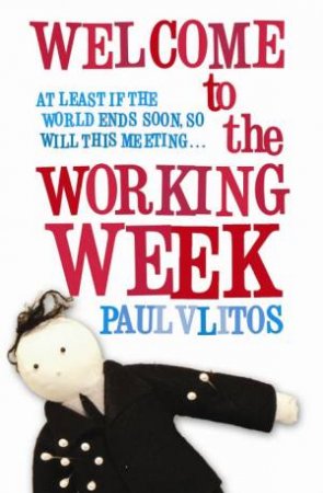 Welcome to the Working Week by Paul Vlitos