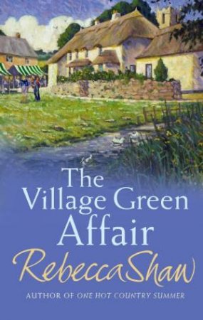 Village Green Affair by Rebecca Shaw