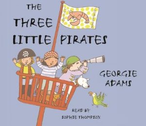 The Three Little Pirates, Book And Cd by Georgie Adams & Emily Bolam