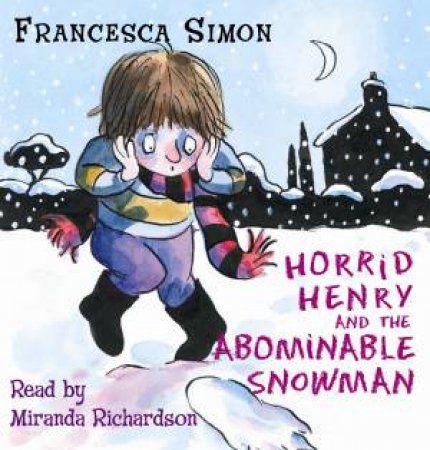 Horrid Henry: Horrid Henry And The Abominable Snowman (CD) by Francesca Simon