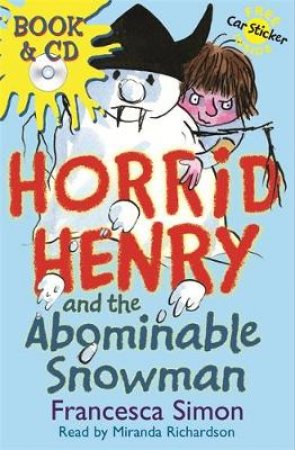 Horrid Henry: Horrid Henry And The Abominable Snowman (Book And CD) by Francesca Simon