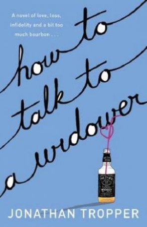 How To Talk To A Widower by Jonathan Tropper