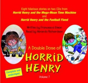 Horrid Henry: A Double Dose Of Horrid Henry Volume 7 - CD by Francesca Simon