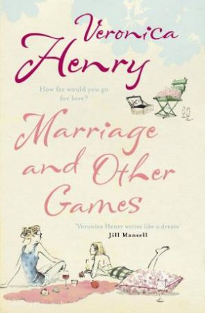 Marriage and Other Games by Veronica Henry