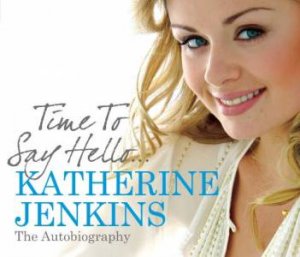 Time to Say Hello 3XCD by Katherine Jenkins