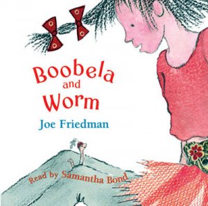 Boobela and Worm (Book and CD) by Joe Friedman