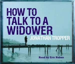 How to Talk to a Widower 5XCD by Jonathan Tropper