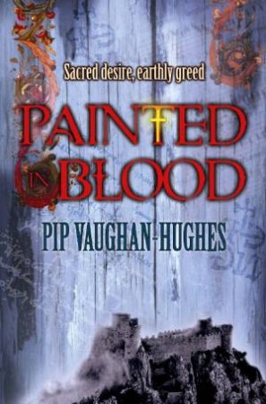 Painted in Blood by Pip Vaughan-Hughes