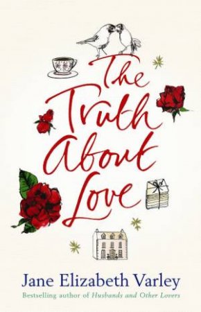 The Truth About Love by Jane Elizabeth Varley