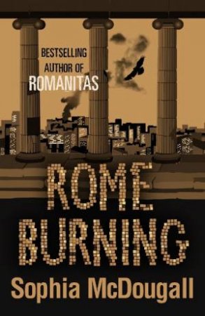 Rome Burning by Sophia McDougall