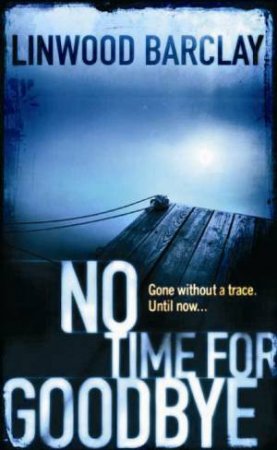 No Time For Goodbye by Linwood Barclay