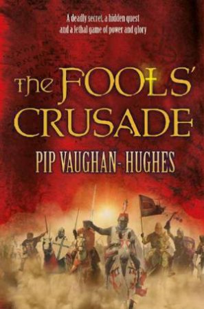 The Fools' Crusade by Pip Vaughan-Hughes