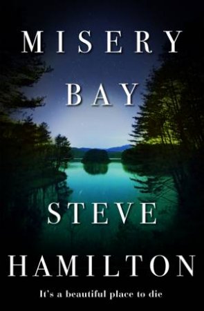 Misery Bay by Steve Hamilton