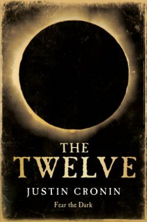 The Twelve by Justin Cronin 