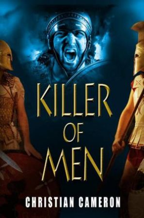 Killer of Men by Christian Cameron