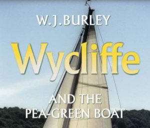 Wycliffe and the Pea Green Boat 3XCD by W.J Burley