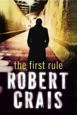 The First Rule by Robert Crais