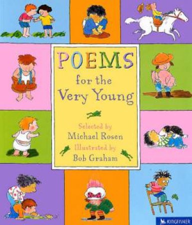 The Kingfisher Book Of Poems For The Very Young by Michael Rosen