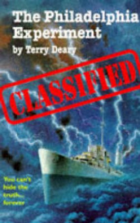 Classified: Philadelphia Experiment by Terry Deary