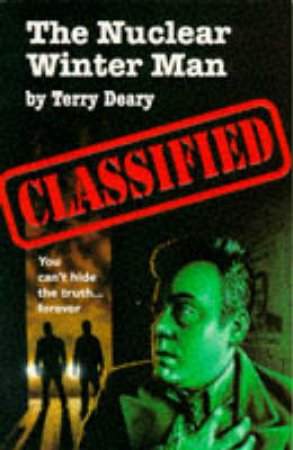 Classified: Nuclear Winter Man by Terry Deary