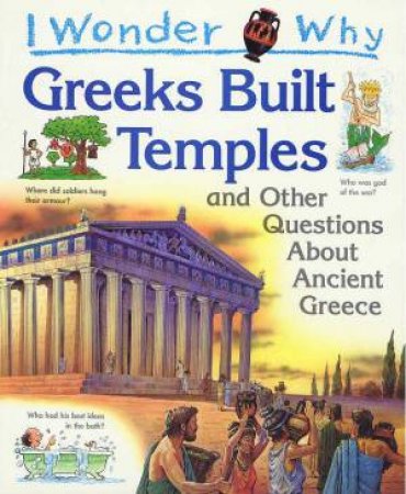 I Wonder Why Greeks Built Temples by Fiona MacDonald