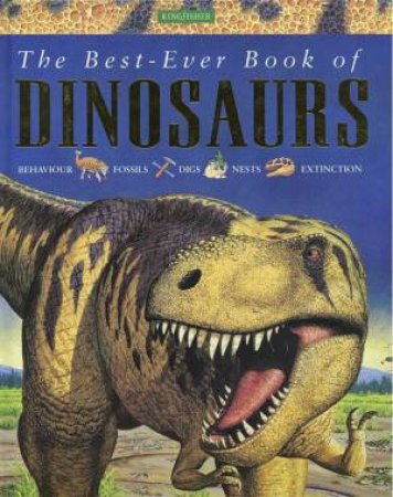 The Best Ever Book Of Dinosaurs by Michael Benton