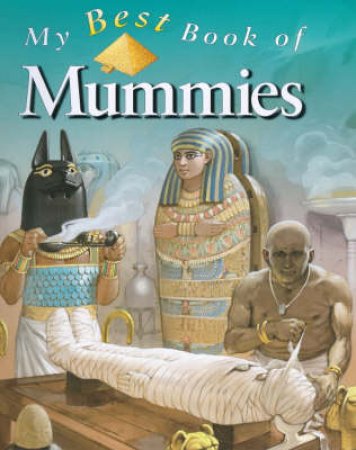 My Best Book Of Mummies by Philip Steele