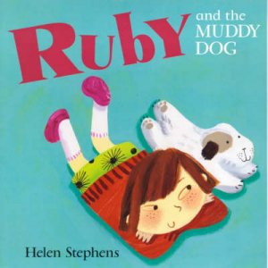 Ruby And The Muddy Dog by Helen Stephens