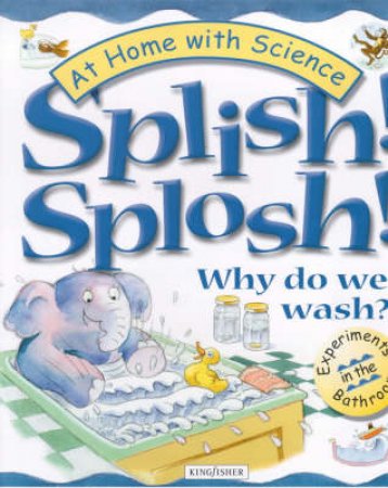 At Home With Science: Splish! Splosh! by Various