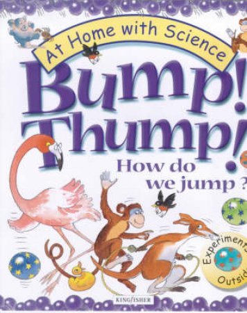 At Home With Science: Bump! Thump! How.. by Various