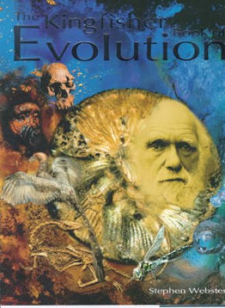 The Kingfisher Book Of Evolution by S Webster