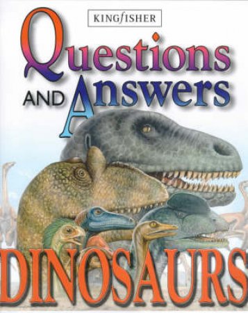 Questions And Answers: Dinosaurs by Various