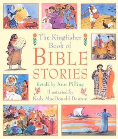 The Kingfisher Book Of Bible Stories by Ann Pilling