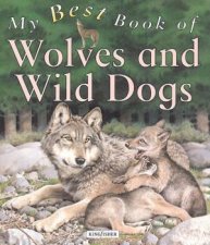 My Best Book Of Wolves And Wild Dogs