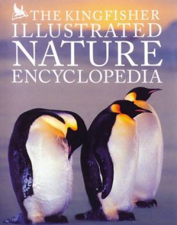 The Kingfisher Illustrated Nature Encyclopedia by Various