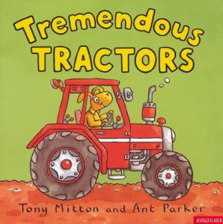 Tremendous Tractors by Tony Mitton