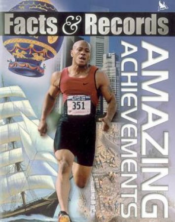 Facts & Records: Amazing Achievements by Various