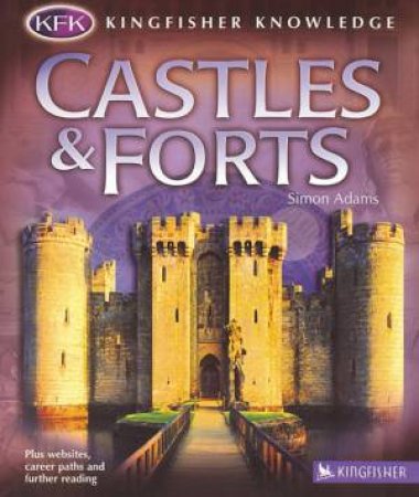 Kingfisher Knowledge: Castles & Forts by Simon Adams