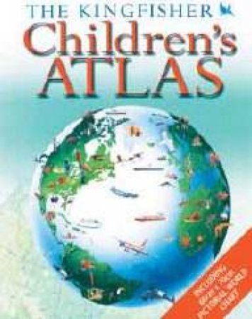 The Kingfisher Children's Atlas by Belinda Weber