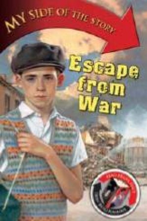 My Side Of The Story: Escape From War by James Riordan