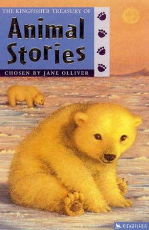 The Kingfisher Treasury Of Animal Stories by Jane Oliver