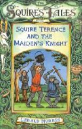 Squire Terence And The Maidens Knight by Gerald Morris