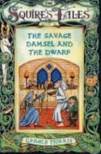 The Squires Tales The Savage Damsel And The Dwarf