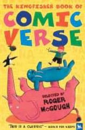 The Kingfisher Book Of Comic Verse by Roger McGough