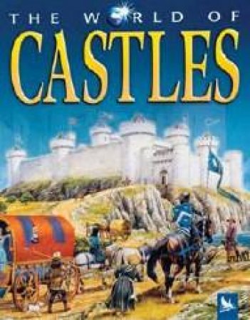 The World Of Castles by Philip Steele