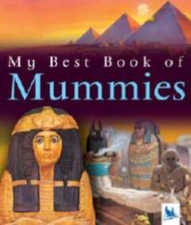 My Best Book Of Mummies by Philip Steele