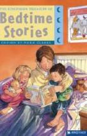 The Kingfisher Treasury Of Bedtime Stories by Nora Clarke