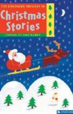 The Kingfisher Treasury Of Christmas Stories by Sian Hardy